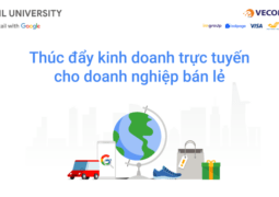 Học bán lẻ trực tuyến cùng Retail University – Doanh nghiệp sẵn sàng để “hồi sinh” sau giai đoạn giãn cách